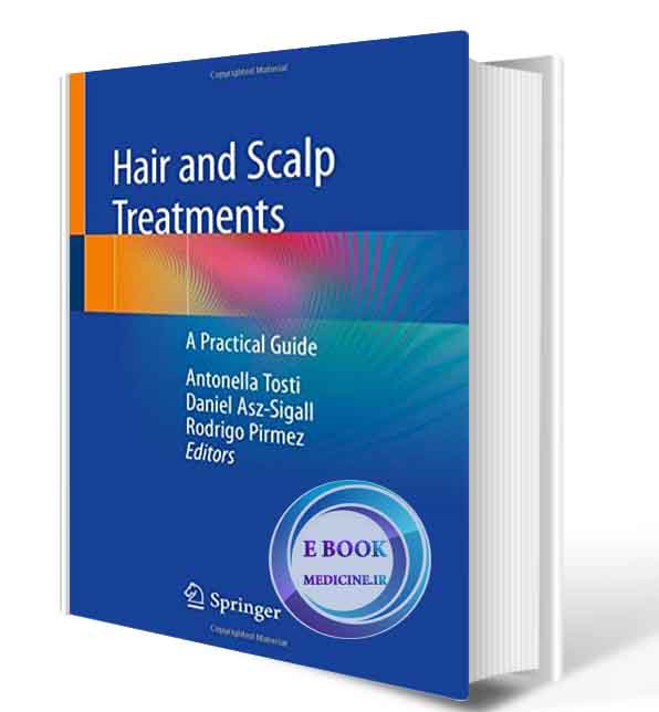 دانلود کتاب Hair and Scalp Treatments: A Practical Guide 1st ed. 2020 (ORIGINAL PDF)